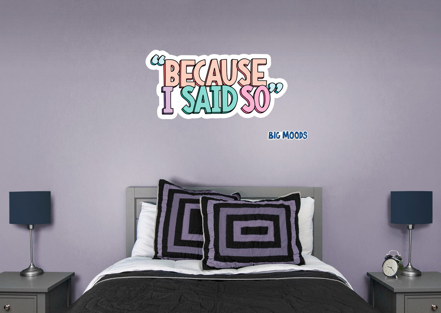 Because I Said So Multicolor        - Officially Licensed Big Moods Removable     Adhesive Decal