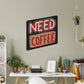 Need Coffee Neon Sign        - Officially Licensed Big Moods Removable     Adhesive Decal