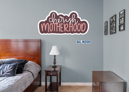 Cherish Motherhood        - Officially Licensed Big Moods Removable     Adhesive Decal