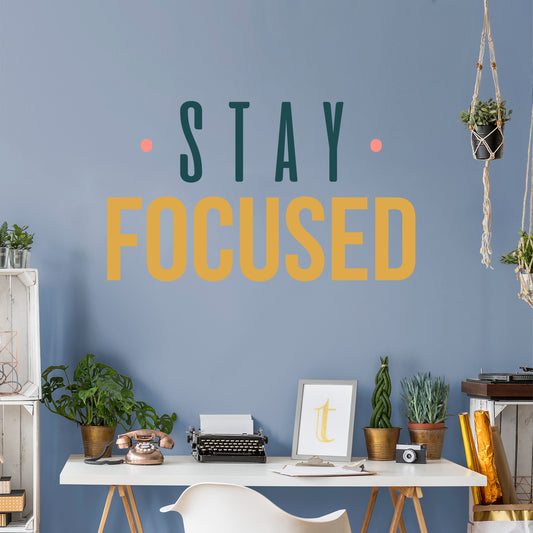 Pre-mask Stay Focused  - Removable Wall Decal