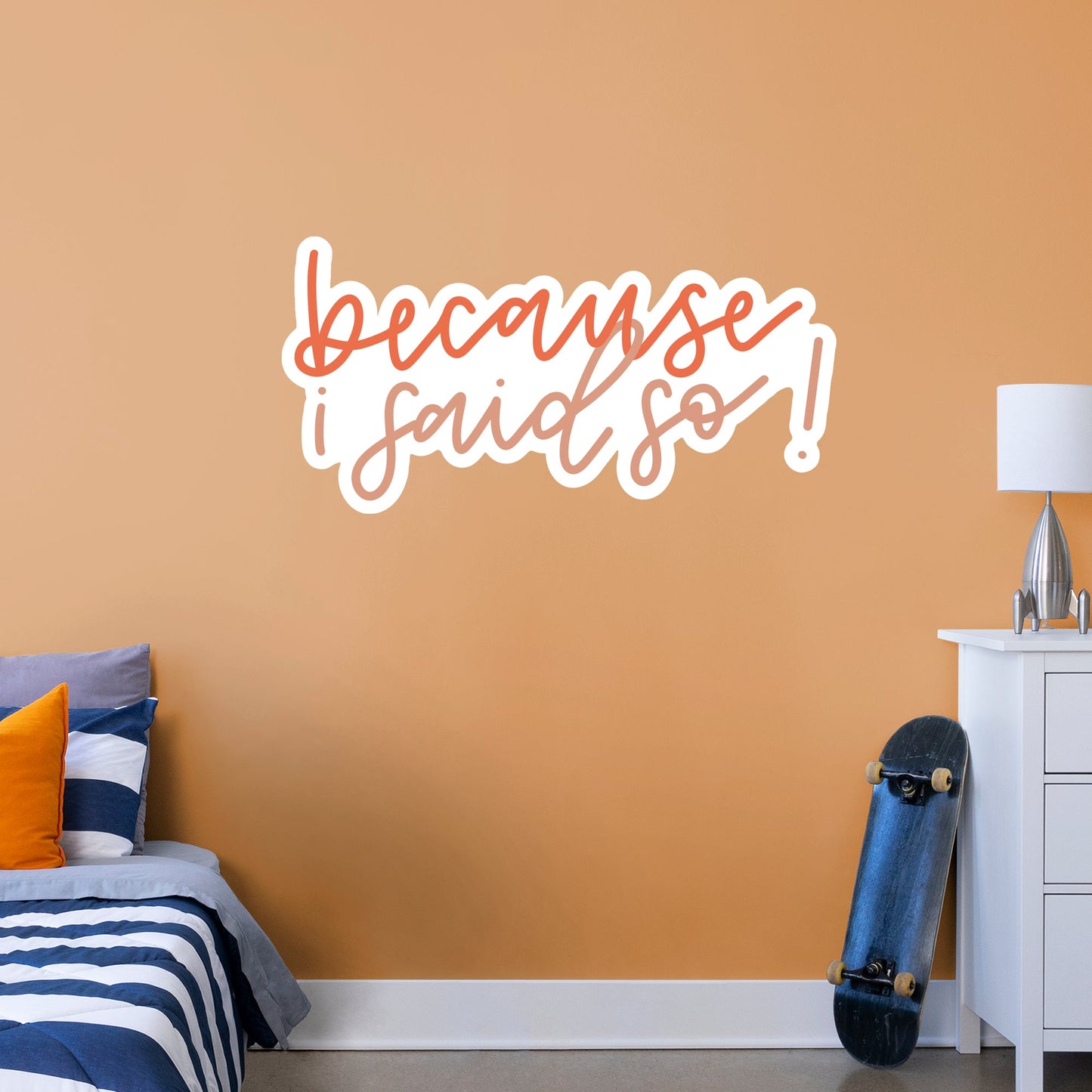 Because I Said So        - Officially Licensed Big Moods Removable     Adhesive Decal