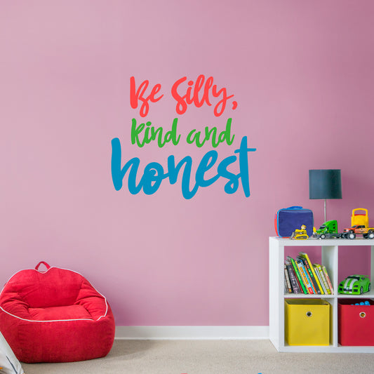 Pre-mask Be Silly Honest and Kind  - Removable Wall Decal