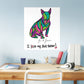 Dream Big Art:  I Love My Bull Terrier Mural        - Officially Licensed Juan de Lascurain Removable Wall   Adhesive Decal