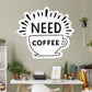 Need Coffee        - Officially Licensed Big Moods Removable     Adhesive Decal