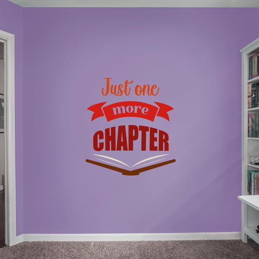Pre-mask Just One More Chapter  - Removable Wall Decal