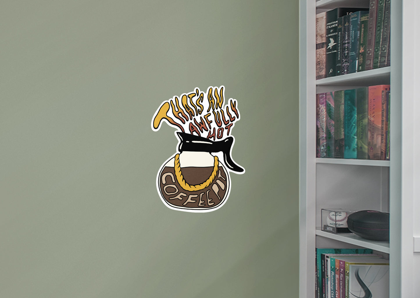 That's An Awfully Hot Coffee Pot        - Officially Licensed Big Moods Removable     Adhesive Decal